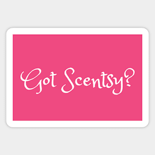 Got Scentsy? Magnet